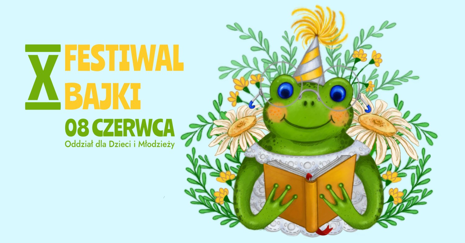 Napis 10. edycja Festiwalu Bajki i żaba w urodzinowej czapeczce, która czyta książkę